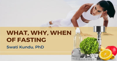 What, When & Why of Fasting